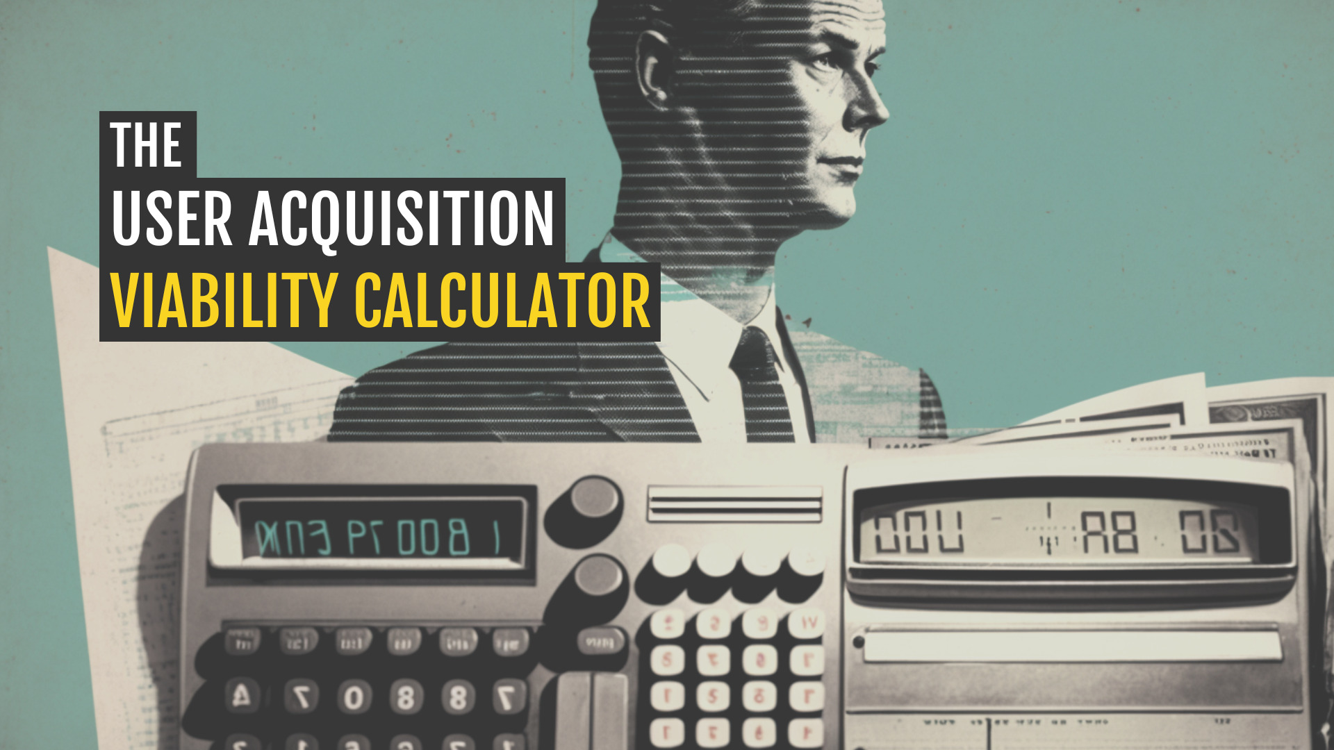 The User Acquisition Viability Calculator